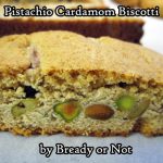 Bready or Not: Pistachio Cardamom Biscotti